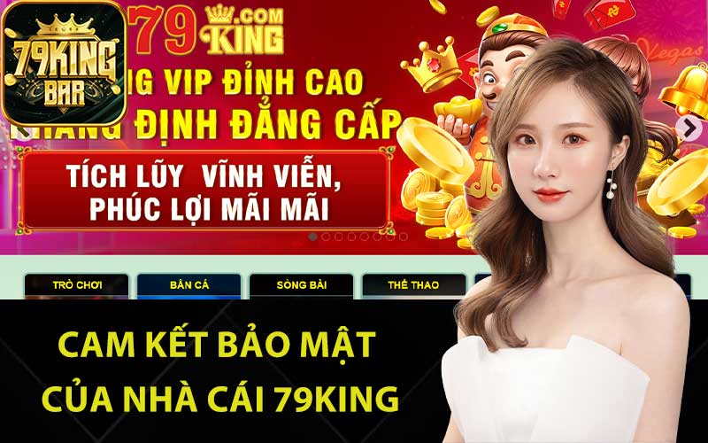 Cam kết bảo mật của nhà cái 79King