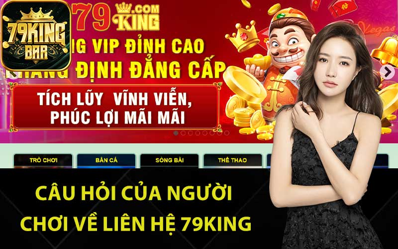 Câu hỏi của người chơi về liên hệ 79King