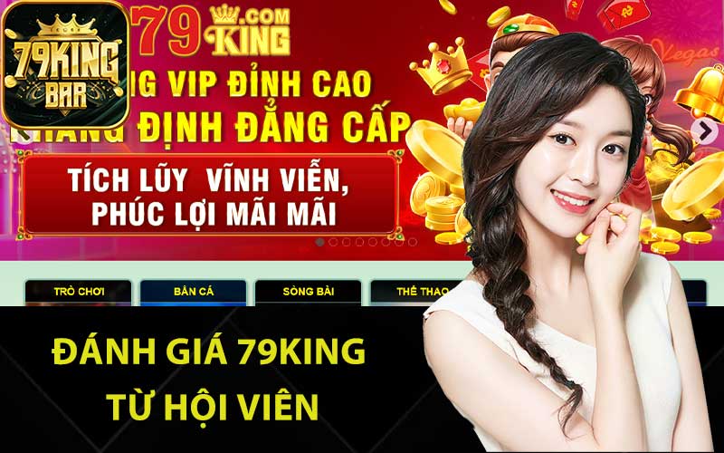 Đánh giá 79King từ hội viên