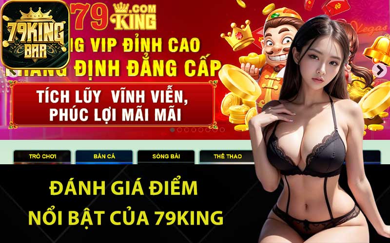 Đánh giá điểm nổi bật của 79King