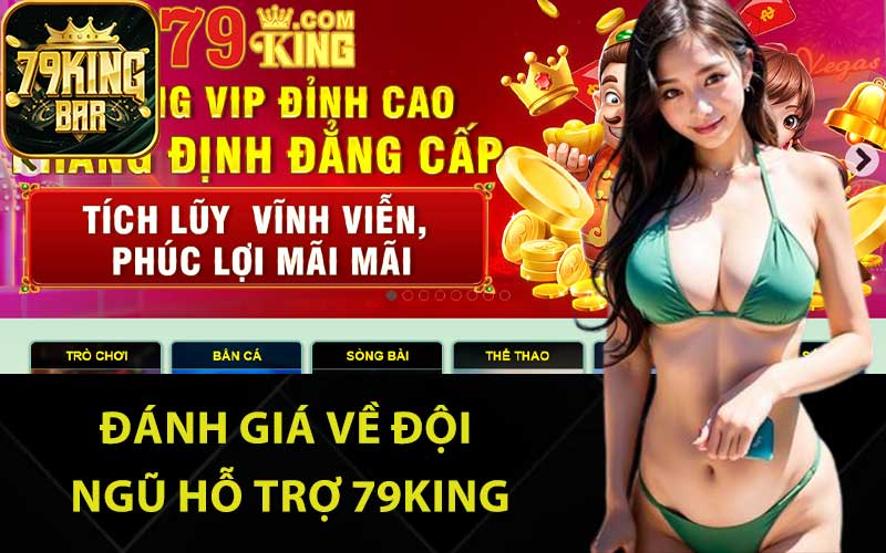 Đánh giá về đội ngũ hỗ trợ 79King