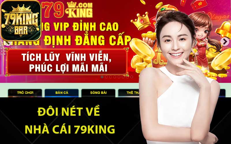 Đôi nét về nhà cái 79King