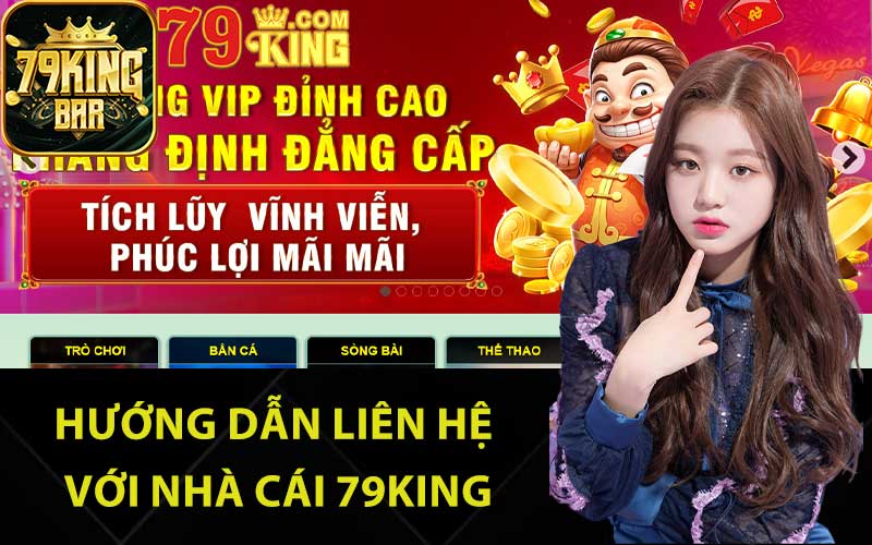 Hướng dẫn liên hệ với nhà cái 79King